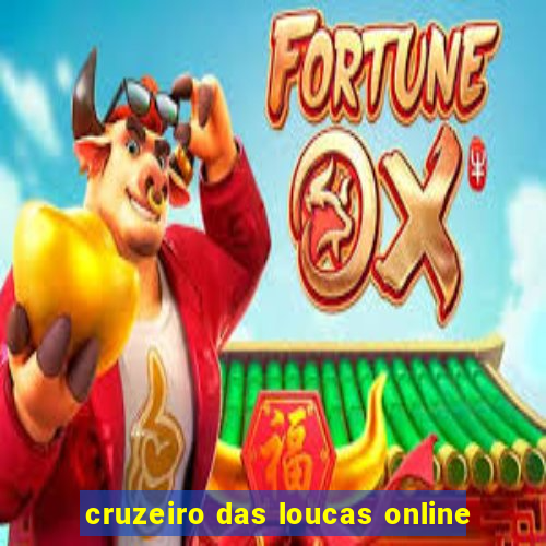 cruzeiro das loucas online